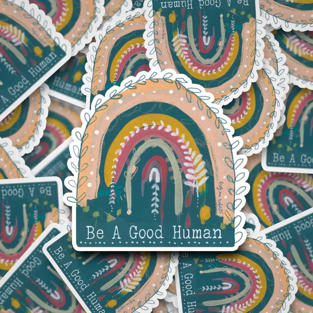 Stack of 'Be a Good Human' stickers