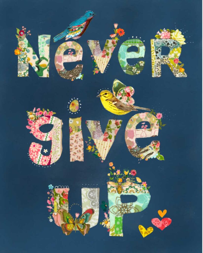 Kelly Rae Roberts Never Give Up print