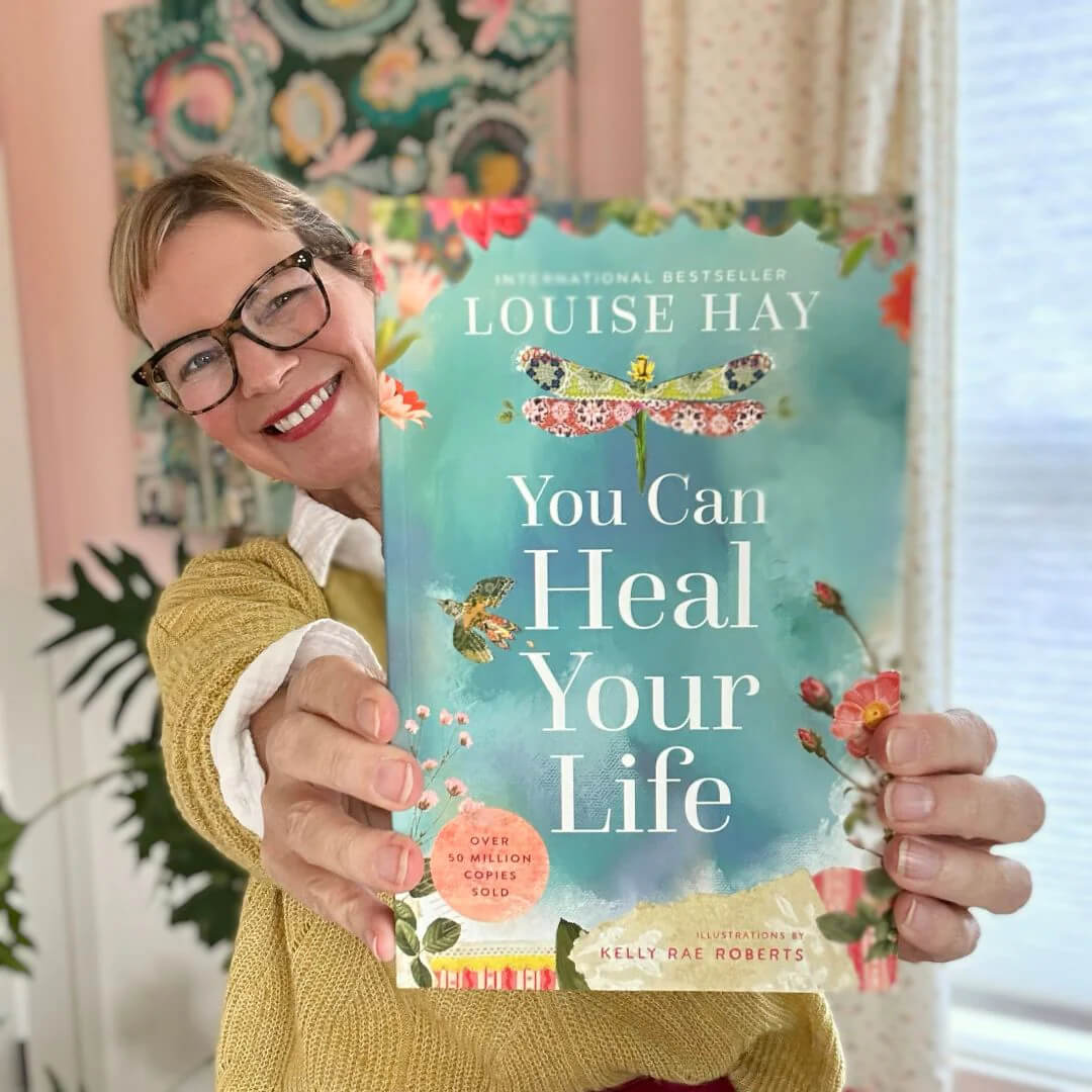 Kelly Rae Roberts illustrated edition of the book You Can Heal Your Life by Louise Hay.
