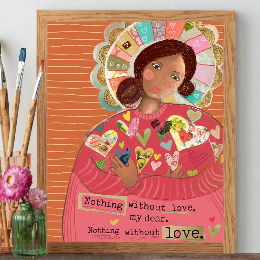 Nothing Without Love print by mixed media artist Kelly Rae Roberts